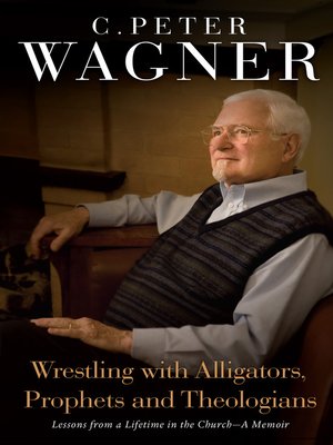 cover image of Wrestling with Alligators, Prophets, and Theologians